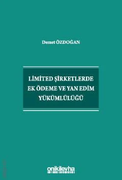 Limited Şirketlerde Ek Ödeme ve Yan Edim Yükümlülüğü