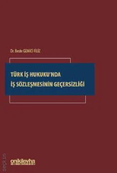 Türk İş Hukuku'nda İş Sözleşmesinin Geçersizliği