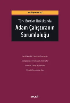 Türk Borçlar Hukukunda Adam Çalıştıranın Sorumluluğu