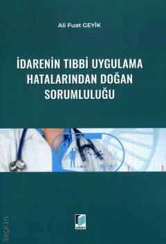 İdarenin Tıbbi Uygulama Hatalarından Doğan Sorumluluğu