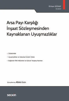 Arsa Payı Karşılığı İnşaat Sözleşmesinden Kaynaklanan Uyuşmazlıklar