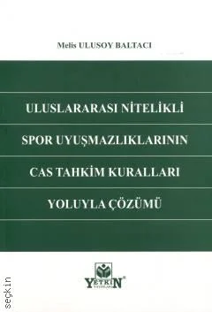 Uluslararası Nitelikli Spor Uyuşmazlıklarının CAS Tahkim Kuralları Yol