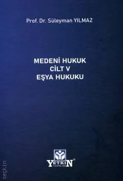 Medeni Hukuk Cilt – V Eşya Hukuku