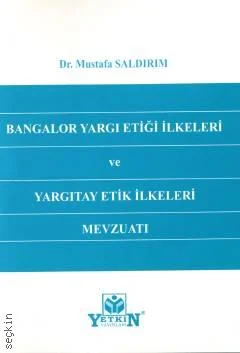 Bangalor Yargı Etiği İlkeleri ve Yargıtay Etik İlkeleri Mevzuatı