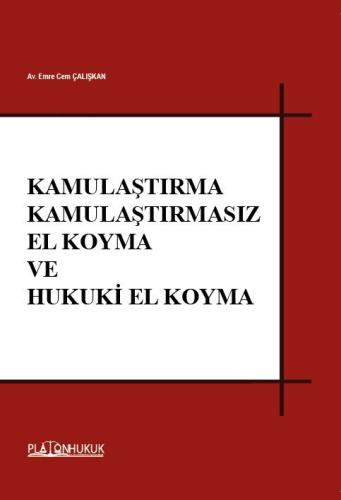 KAMULAŞTIRMA KAMULAŞTIRMASIZ EL KOYMA VE HUKUKİ EL KOYMA