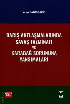 Barış Antlaşmalarında Savaş Tazminatı ve Karabağ Sorununa Yansımaları