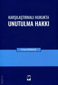 Karşılaştırmalı Hukukta Unutulma Hakkı