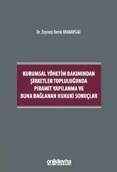 Kurumsal Yönetim Bakımından Şirketler Topluluğunda Piramit Yapılanma v