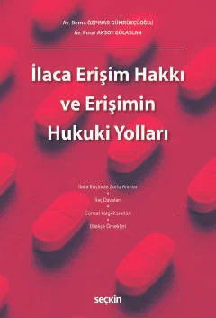 İlaca Erişim Hakkı ve Erişimin Hukuki Yolları