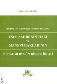 Eser Sahibinin Mali ve Manevi Haklarının Sosyal Medya Üzerinden İhlali