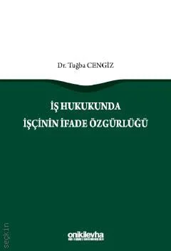 İş Hukukunda İşçinin İfade Özgürlüğü