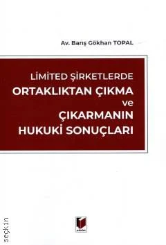 Limited Şirketlerde Ortaklıktan Çıkma ve Çıkarmanın Hukuki Sonuçları