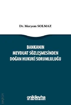 Bankanın Mevduat Sözleşmesinden Doğan Hukuki Sorumluluğu