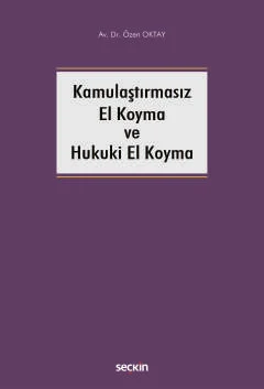 Kamulaştırmasız El Koyma ve Hukuki El Koyma