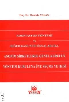 Kooptasyon Yöntemi ve Diğer Kanuni İstisnaları ile Anonim Şirketlerde 