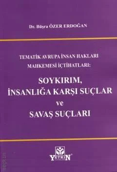 Soykırım, İnsanlığa Karşı Suçlar ve Savaş Suçları