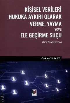 Kişisel Verileri Hukuka Aykırı Olarak Verme, Yayma veya Ele Geçirme Su