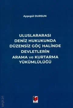 Uluslararası Deniz Hukukunda Düzensiz Göç Halinde Devletlerin Arama ve