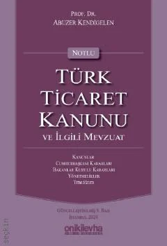 Notlu Türk Ticaret Kanunu ve İlgili Mevzuat