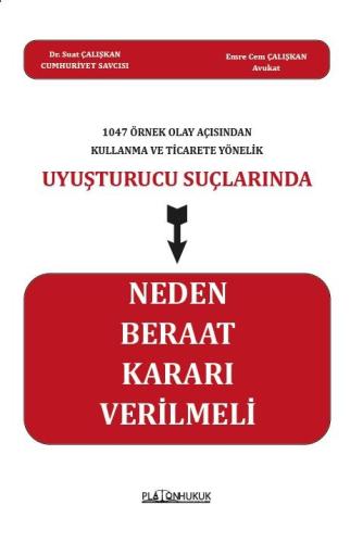 UYUŞTURUCU SUÇLARINDA NEDEN BERAAT KARARI VERİLMELİ