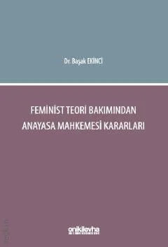 Feminist Teori Bakımından Anayasa Mahkemesi Kararları