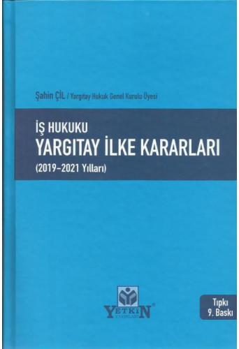 İş Hukuku Yargıtay İlke Kararları (2019-2021 Yılları)