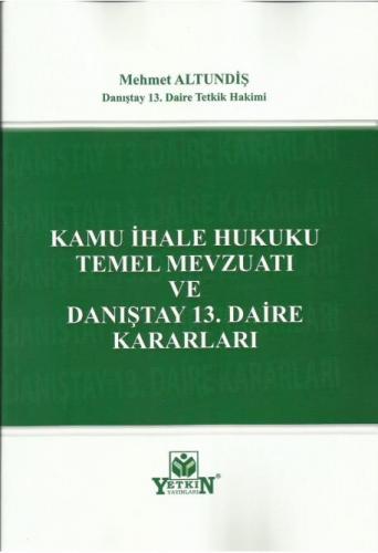 Kamu İhale Hukuku Temel Mevzuatı ve Danıştay 13. Daire Kararları