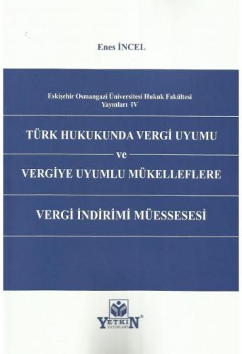 Türk Hukukunda Vergi Uyumu ve Vergiye Uyumlu Mükelleflere Vergi İndiri