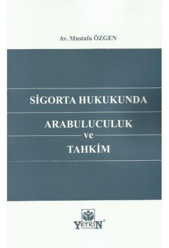 Sigorta Hukukunda Arabuluculuk ve Tahkim