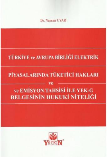 Türkiye ve Avrupa Birliği Elektrik Piyasalarında Tüketici Hakları ve E