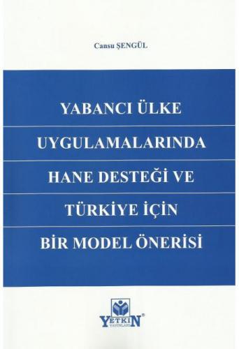 Yabancı Ülke Uygulamalarında Hane Desteği ve Türkiye için Bir Model Ön