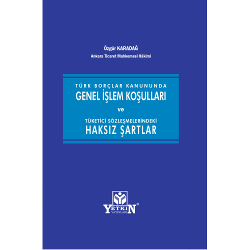 Genel İşlem Koşulları ve Tüketici Sözleşmelerindeki Haksız Şartlar