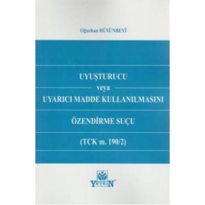 Uyuşturucu veya Uyarıcı Madde Kullanılmasını Özendirme Suçu