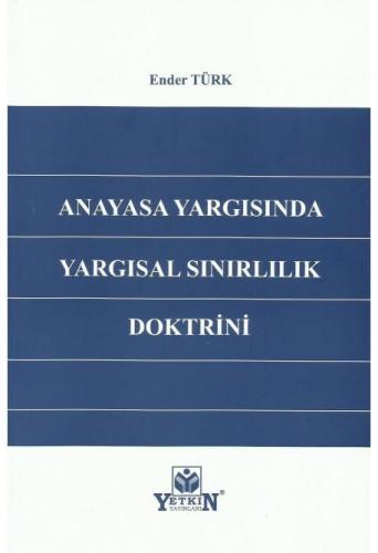 Anayasa Yargısında Yargısal Sınırlılık Doktrini