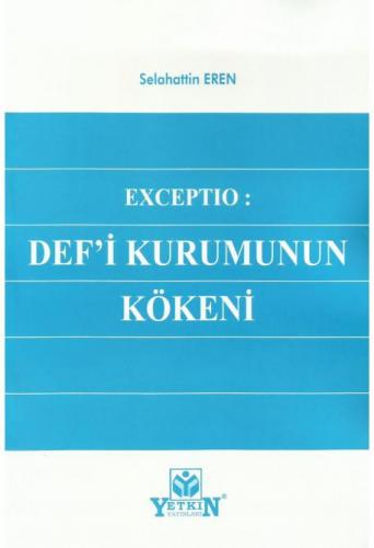 Exceptıo: Def'i Kurumunun Kökeni