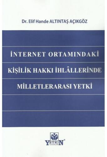 İnternet Ortamındaki Kişilik Hakkı İhlâllerinden Milletlerarası Yetki