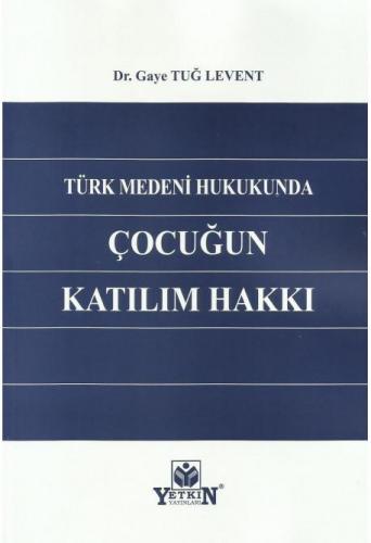 Türk Medeni Hukukunda Çocuğun Katılım Hakkı