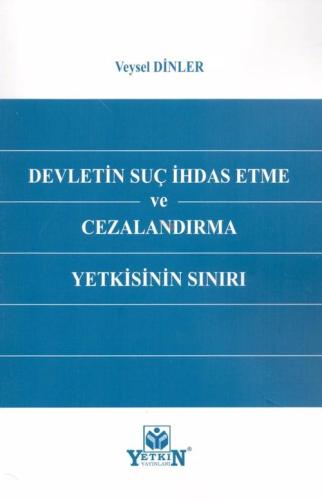 Devletin Suç İhdas Etme ve Cezalandırma Yetkisinin Sınırı