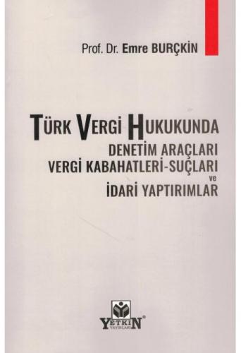 Türk Vergi Hukukunda Denetim Araçları Vergi Kabahatleri - Suçları ve İ