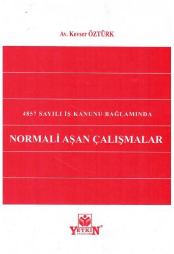 4857 Sayılı İş Kanunu Bağlamında Normali Aşan Çalışmalar