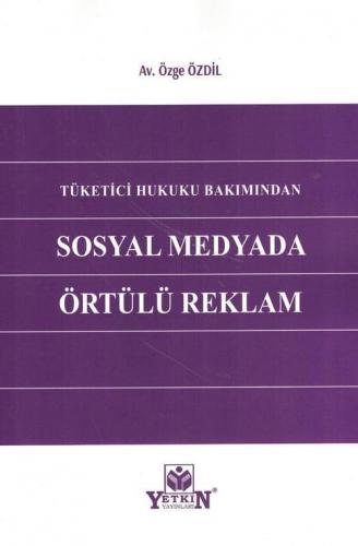 Tüketici Hukuku Bakımından Sosyal Medyada Örtülü Reklam