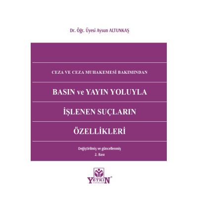 Ceza ve Ceza Muhakemesi Bakımından Basın ve Yayın Yoluyla İşlenen Suçl