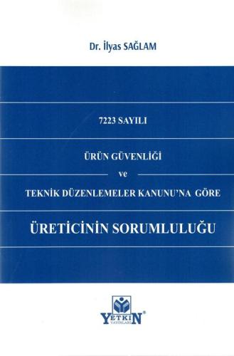 Üreticinin Sorumluluğu (7223 Sayılı Ürün Güvenliği ve Teknik Düzenleme