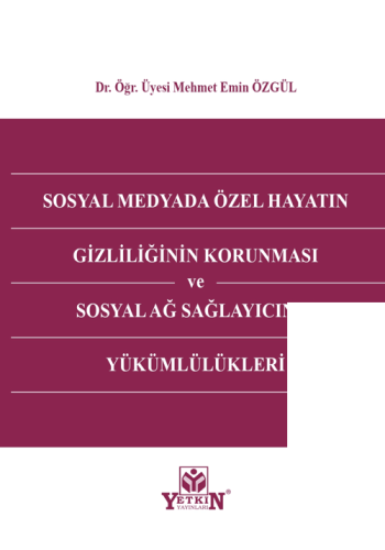 Sosyal Medyada Özel Hayatın Gizliliğinin Korunması ve Sosyal Ağ Sağlay