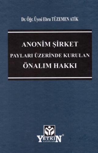 Anonim Şirket Payları Üzerinde Kurulan Önalım Hakkı