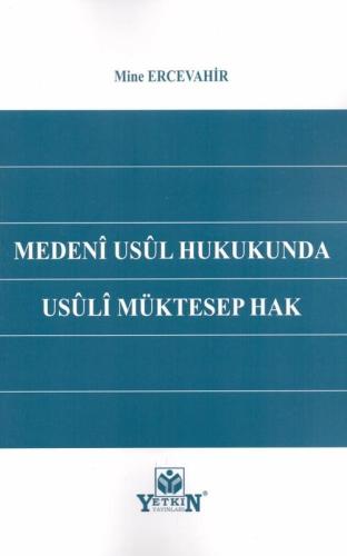 Medenî Usûl Hukukunda Usûlî Müktesep Hak