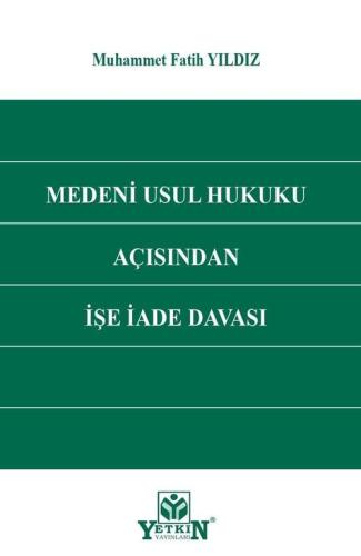 Medeni Usul Hukuku Açısından İşe İade Davası