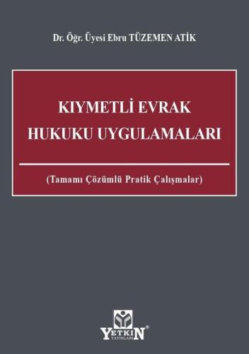 Kıymetli Evrak Hukuku Uygulamaları Tamamı Çözümlü Pratik Çalışmaları