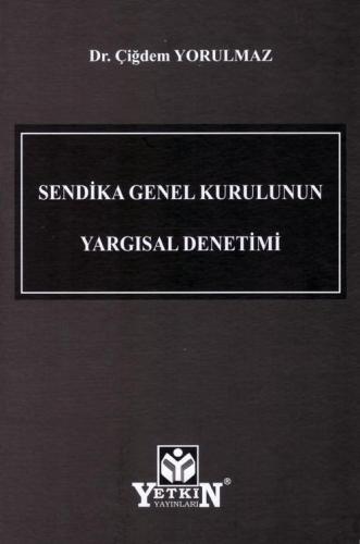 Sendika Genel Kurulunun Yargısal Denetimi