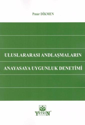 Uluslararası Andlaşmaların Anayasaya Uygunluk Denetimi